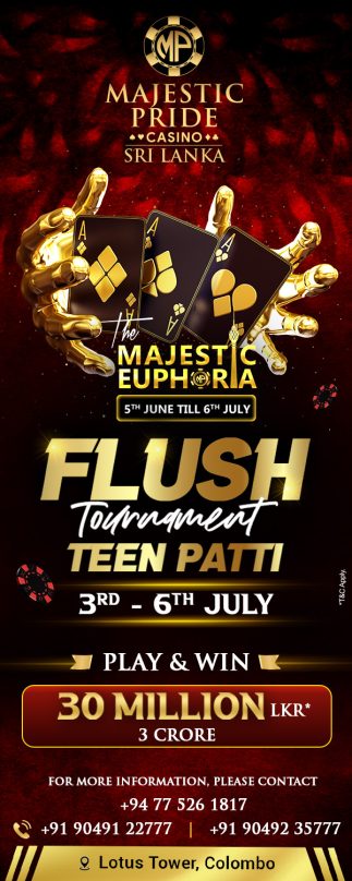 Flush Tournament Flush Tournament at Majestic Pride Casino Sri Lanka
